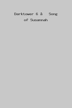 Darktower 6 – Song of Susannah cover